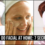 How To Do Facial At Home? (7 Secrets Tips)
