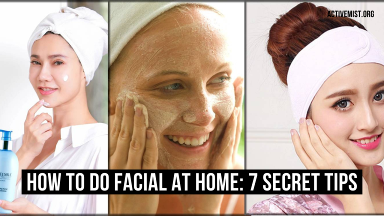 How To Do Facial At Home? (7 Secrets Tips)